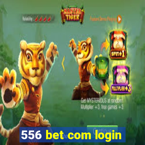 556 bet com login